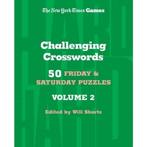 New York Times Games Challenging Crosswords Volume 2: 50 Friday and Saturday Puzzles - (Spiral Bound) - 1 of 1