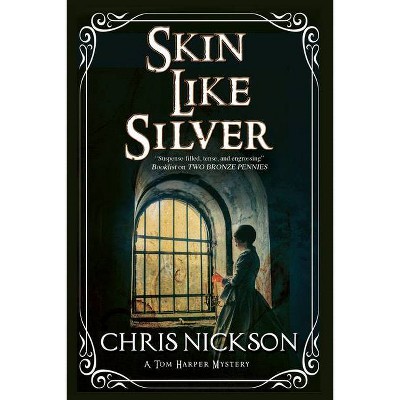 Skin Like Silver - (Tom Harper Mystery) by  Chris Nickson (Hardcover)