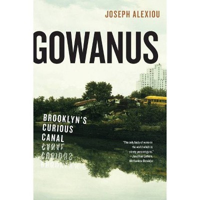 Gowanus - by  Joseph Alexiou (Paperback)