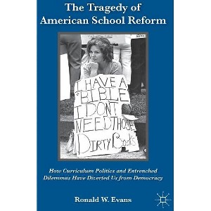 The Tragedy of American School Reform - by  Ronald W Evans (Hardcover) - 1 of 1