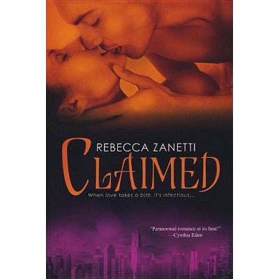 Claimed - (Dark Protectors) by  Rebecca Zanetti (Paperback)