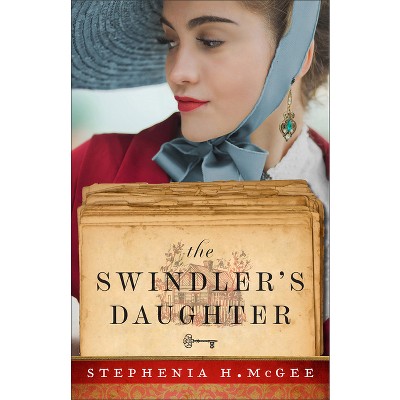 Swindler's Daughter - by  Stephenia H McGee (Hardcover)