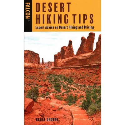 Desert Hiking Tips - 2nd Edition by  Bruce Grubbs (Paperback)