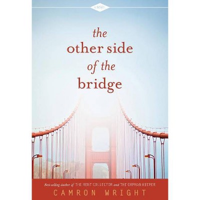 The Other Side of the Bridge - by  Camron Wright (Hardcover)