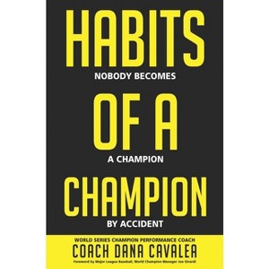 Habits of a Champion - by  Dana Cavalea (Hardcover) - 1 of 1