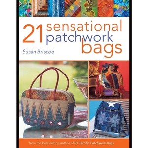 21 Sensational Patchwork Bags - by Susan Briscoe - 1 of 1