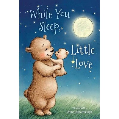 While You Sleep, Little Love (Padded) - by  Michelle Prater Burke (Board Book)