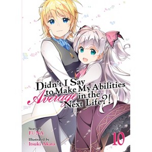 Didn't I Say to Make My Abilities Average in the Next Life?! (Light Novel) Vol. 10 - by  Funa (Paperback) - 1 of 1