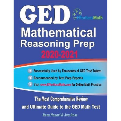 GED Mathematical Reasoning Prep 2020-2021 - by  Ava Ross & Reza Nazari (Paperback)