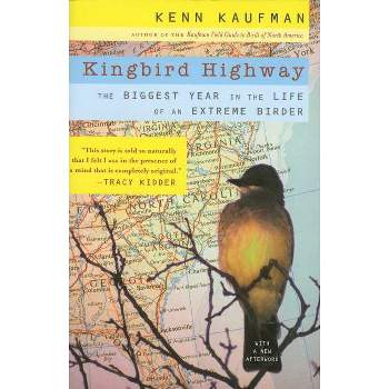 Kingbird Highway - by  Kenn Kaufman (Paperback)
