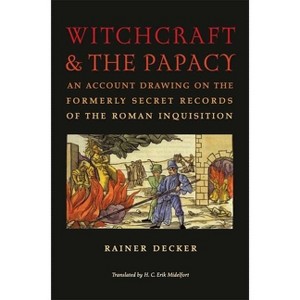 Witchcraft & the Papacy - (Studies in Early Modern German History) by  Rainer Decker (Hardcover) - 1 of 1