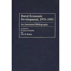 Rural Economic Development, 1975-1993 - (Bibliographies and Indexes in Economics and Economic History) by  Larry F Leistritz (Hardcover) - 1 of 1
