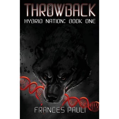 Throwback - (Hybrid Nation) by  Frances Pauli (Paperback)