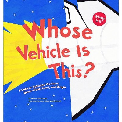 Whose Vehicle Is This? - (Whose Is It?) by  Sharon Katz Cooper (Paperback)