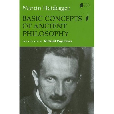 Basic Concepts of Ancient Philosophy - (Studies in Continental Thought) by  Martin Heidegger & Richard Rojcewicz (Hardcover)