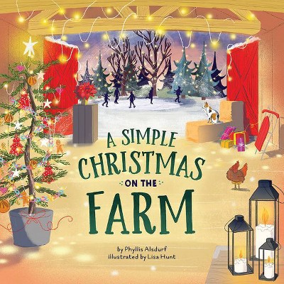 A Simple Christmas on the Farm - by  Phyllis Alsdurf (Hardcover)