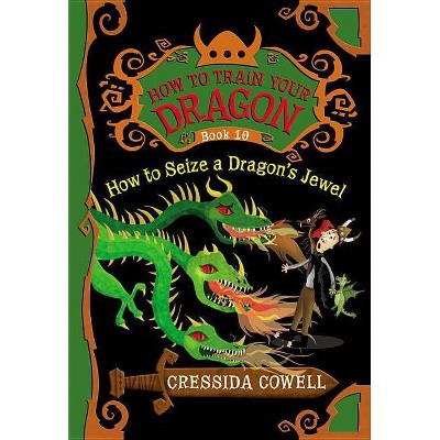 How to Train Your Dragon: How to Seize a Dragon's Jewel - by  Cressida Cowell (Paperback)