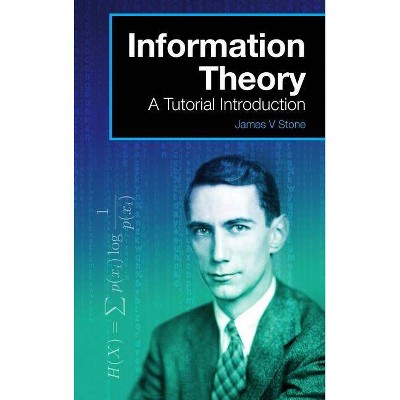 Information Theory - by  James V Stone (Hardcover)