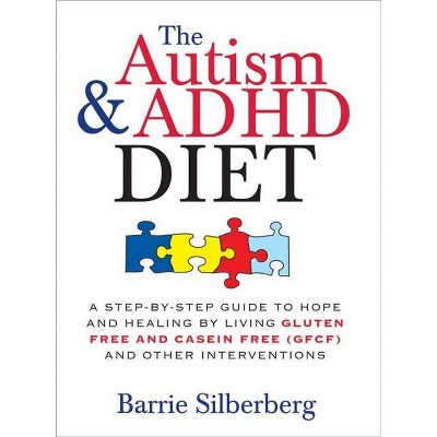 The Autism & ADHD Diet - by  Barrie Silberberg (Paperback)