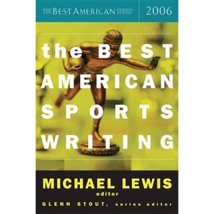 The Best American Sports Writing 2006 - by  Glenn Stout & Michael Lewis (Paperback) - 1 of 1