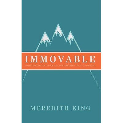 Immovable - by  Meredith King (Paperback)