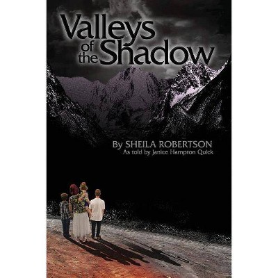 Valleys of the Shadow - by  Sheila Robertson (Paperback)