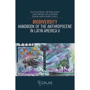 Biodiversity - Handbook of the Anthropocene in Latin America II - (Anthropocene as Multiple Crisis: Perspectives from Latin America) (Paperback) - 1 of 1