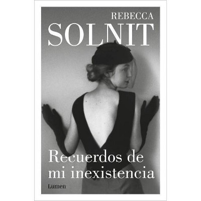 Recuerdos de Mi Inexistencia / Recollections of My Nonexistence: A Memoir - by  Rebecca Solnit (Paperback)