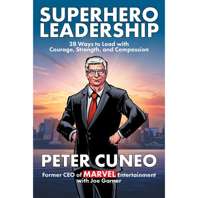 Superhero Leadership - by  Peter Cuneo & Joe Garner (Hardcover)