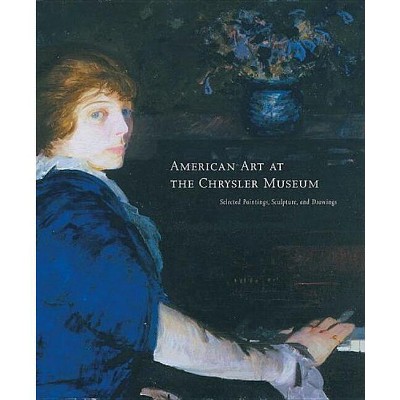 American Art at the Chrysler Museum - by  Margaret Jarman Hagood & Jefferson C Harrison (Hardcover)