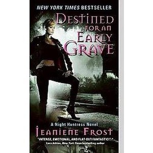 Destined for an Early Grave ( Night Huntress) (Original) (Paperback) by Jeaniene Frost - 1 of 1