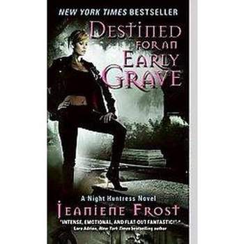Destined for an Early Grave ( Night Huntress) (Original) (Paperback) by Jeaniene Frost