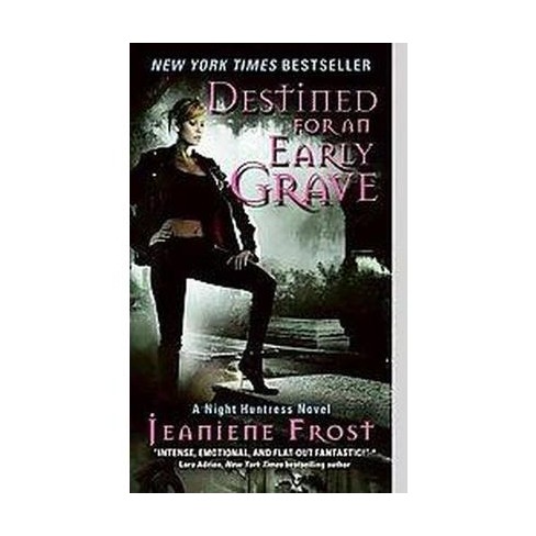 Destined for an Early Grave ( Night Huntress) (Original) (Paperback) by Jeaniene Frost - image 1 of 1