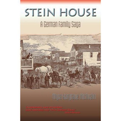 Stein House - by  Myra Hargrave McIlvain (Paperback)