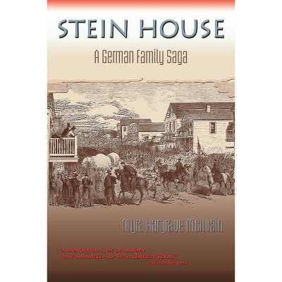 Stein House - by  Myra Hargrave McIlvain (Paperback)