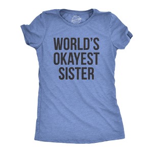 Womens World's Okayest Sister T Shirt Funny Sarcastic Siblings Tee for Ladies - Crazy Dog Women's T Shirt - 1 of 4