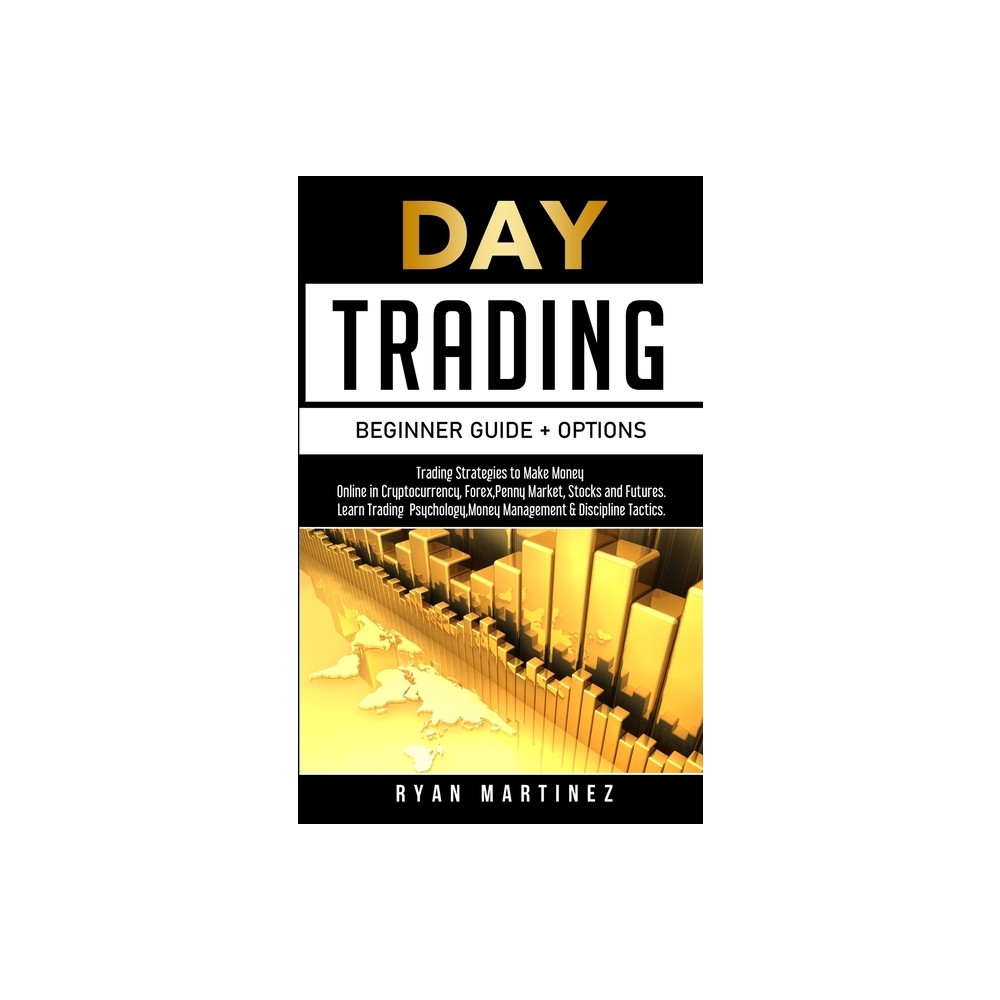 Day Trading Beginner Guide + Options - (Trading Life) by Ryan Martinez (Paperback)