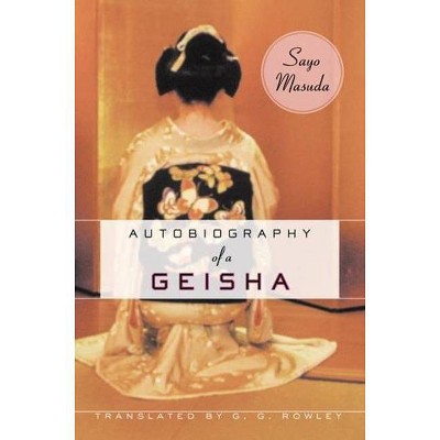 Autobiography of a Geisha - by  Sayo Masuda (Paperback)