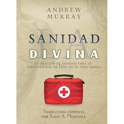 La sanidad divina - by  Andrew Murray (Paperback)