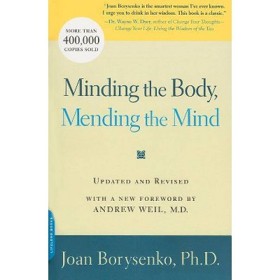 Minding the Body, Mending the Mind - by  Joan Borysenko (Paperback)