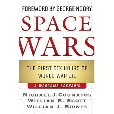 Space Wars - by  Michael J Coumatos & William B Scott & William J Birnes (Paperback)