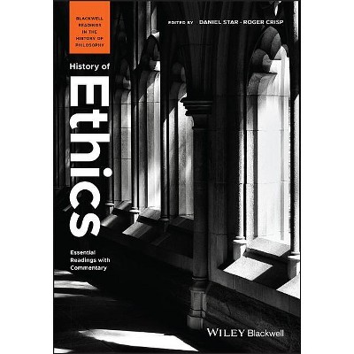 History of Ethics - (Blackwell Readings in the History of Philosophy) Annotated by Daniel Star & Roger Crisp