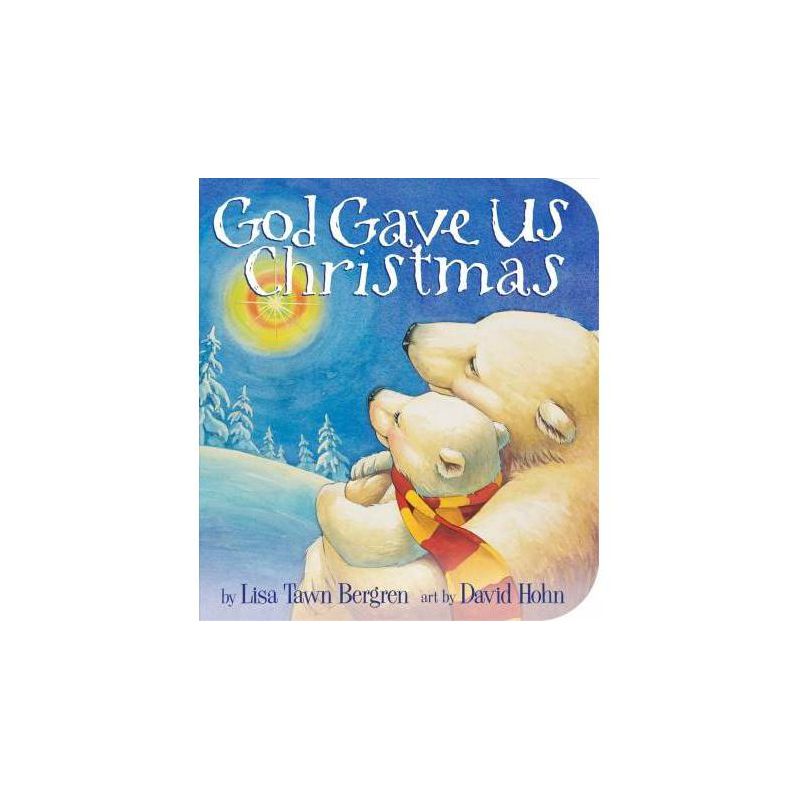 God Gave Us Christmas - By Lisa Tawn Bergren ( Hardcover ), 1 of 2