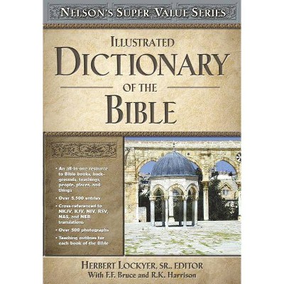 Illustrated Dictionary of the Bible - (Super Value) by  Thomas Nelson (Hardcover)