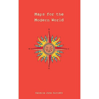 Maps for the Modern World - by  Valerie June Hockett (Paperback)