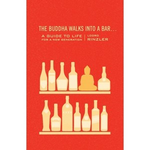 The Buddha Walks Into a Bar . . . - by  Lodro Rinzler (Paperback) - 1 of 1