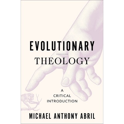 Evolutionary Theology - by  Michael Anthony Abril (Paperback)