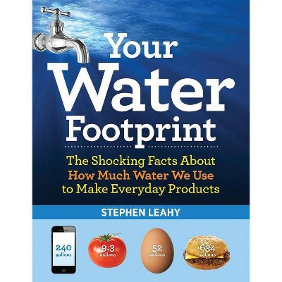 Your Water Footprint - by  Stephen Leahy (Paperback)