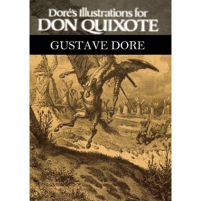 Dore's Illustrations for Don Quixote - by  Gustave Dore (Paperback)