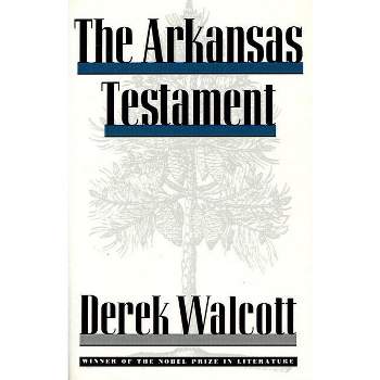 The Arkansas Testament - by  Derek Walcott (Paperback)